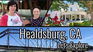 Exploring Healdsburg, CA...Wine Country's Most Elegant Destination