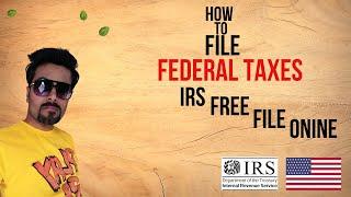 How to File Federal Taxes | IRS Free File Online