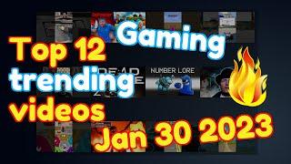 Top 12 trending gaming videos on YouTube Jan 30 2023