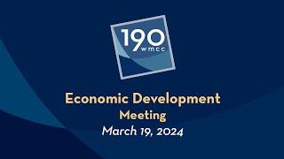 Montgomery County Economic Development Meeting 3-19-2024 Part 1