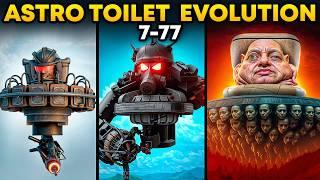 Astro Toilet Evolution (1-77 ) Skibidi Toilet