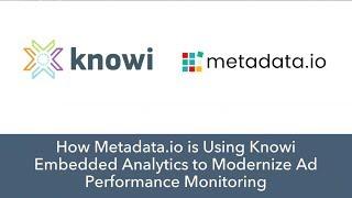 How Metadata.io is Using Knowi Embedded Analytics to Modernize Ad Performance Monitoring