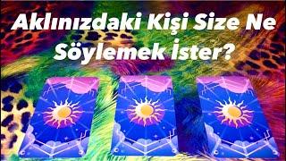 Deste Seç- Aklınızdaki Kişi Size Ne Söylemek İster?