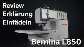 Bernina L850 - Overlock / Serger - Explanation - Test