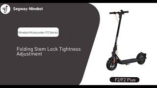 Segway Ninebot F2/F2 Plus Series Folding Stem Locker Adjustment