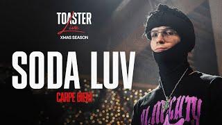 SODA LUV - CARPE DIEM | TOASTER LIVE