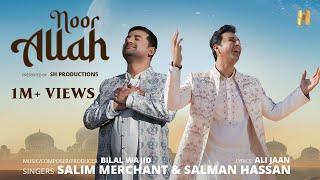 Noor Allah | Full Video | Salim Merchant x Salman Hassan | Bilal Wajid