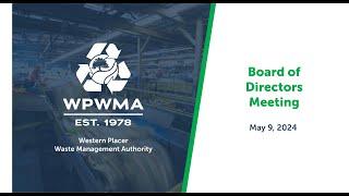 Board of Directors Meeting of May 9, 2024 - Western Placer Waste Management Authority