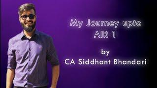 Journey to AIR 1 | CA Final Nov 18 | Siddhant Bhandari