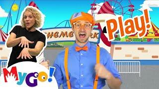 Theme Park Song | MyGo! Sign Language For Kids | Blippi | ASL