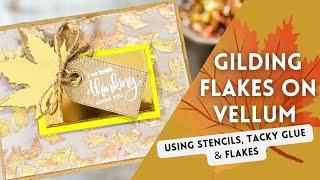 Vellum and Gilding Flakes Card Making Tutorial | #vellum #cards #papercraft #gildingflakes