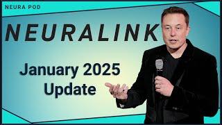 Elon Musk's Neuralink Update – January 2025