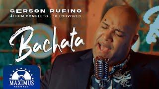 Gerson Rufino | Bachata Completo (Ao Vivo em SP )