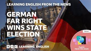 German far right wins state election: BBC Learning English from the News