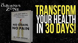 Transform Your Health in 30 Days: The No Grain, No Pain Challenge - Dr. Osborne's Zone