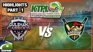 Highlights 1 - 𝗞𝗧𝗣𝗟-𝟰 :  (Match 05  Gulshan Gabroos Vs Karachi Nights) | Geo Super