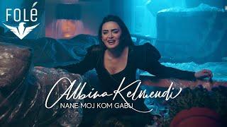 Albina Kelmendi - Nane moj kom gabu (Official Video)