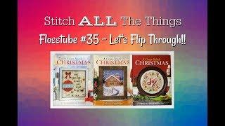 Flosstube 35 - Lets Flip Through A Cross Stitch Christmas! 2014, 2015, & 2016