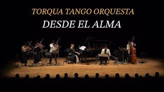 DESDE EL ALMA - Osvaldo Pugliese - Torqua Tango Orquesta