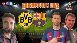  BORUSSIA DORTMUND - FC BARCELONA | CHIRINGUITO LIVE