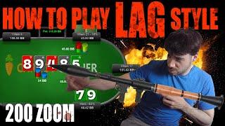 How to Play LAG Style - 200 ZOOM