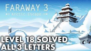 Faraway 3 Arctic Escape - Level 18 Solution With All 3 Letters