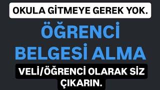 2025-VELİ OLARAK ÖĞRENCİ BELGESİ ÇIKARMA