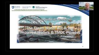 Understanding the Basics of the Clean Water Act & Ag: Impaired Waters & TMDL Process