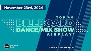 Billboard Dance Mix/Show AIrplay Top 40 (November 23rd, 2024)