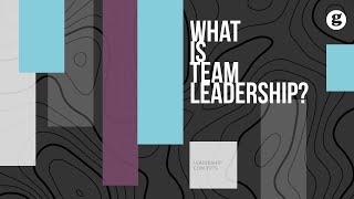 What is Team Leadership?