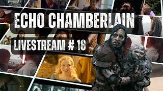 Echo Chamberlain Livestream #18