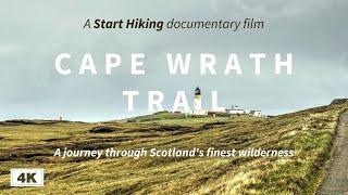 CAPE WRATH TRAIL: A Journey through Scotland's Finest Wilderness | CWT hiking documentary | 4K