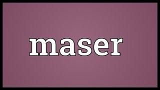 Maser Meaning