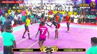 SEMI F2 || PERIYAR OKKANADU WEST vs THARAPURAM || MENS KABADDI TOURNAMENT OKKANADU WEST -2024