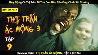 [REVIEW PHIM] TẬP 9 PHẦN 3 THỊ TRẤN ÁC MỘNG | HỒI CHUÔNG LẠ PHẦN 3 | From Season 3