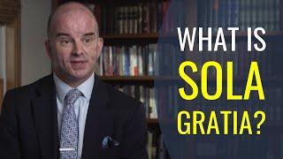 What Is Sola Gratia?