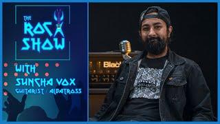 The Rock Show with Suncha Vox / Guitarist, Albatross | Abhishek S. Mishra