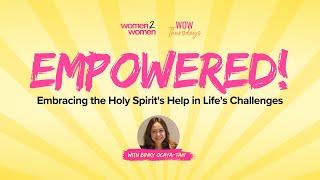 Empowered: Embracing the Holy Spirit's Help in Life's Challenges with Binky Ocaya-Tan