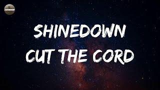 Shinedown - Cut the Cord (Lyrics) | (Freedom, la la la la)