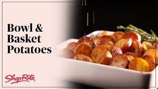 Potatoes, Oh Yeah! | Bowl & Basket | ShopRite Grocery Stores