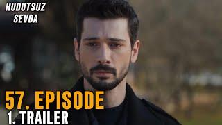 Hudutsuz Sevda 57. Episode 1. Trailer | ENGLISH SUBTITLES !@foxturkey6170