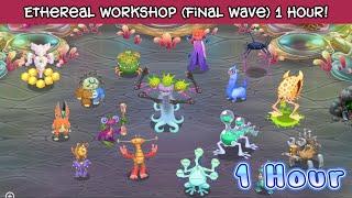 Ethereal Workshop Final Wave 1 Hour! (BeMeebEeth update) - My Singing Monsters