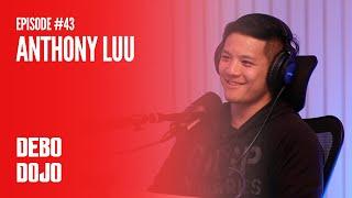 Debo Dojo #43 - Anthony Luu