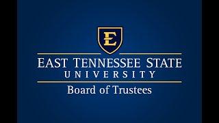 ETSU Board of Trustees Meeting – 1:00 p.m. - 02/21/2025