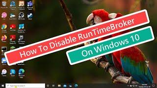 How To Disable RunTimeBroker on Windows 10