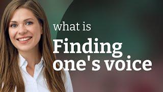 Finding Your Voice: The Key to Authentic Expression