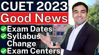 CUET 2023 Good News | Exam Dates