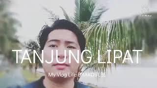 VLOG | tanjung lipat