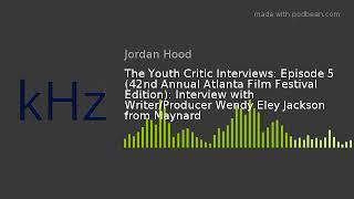 The Youth Critic Interviews: Episode 5 (42nd Annual Atlanta Film Festival Edition): Interview with W