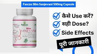 Fasczo Slim Sanjevani 500mg Capsule Uses in Hindi | Side Effects | Dose